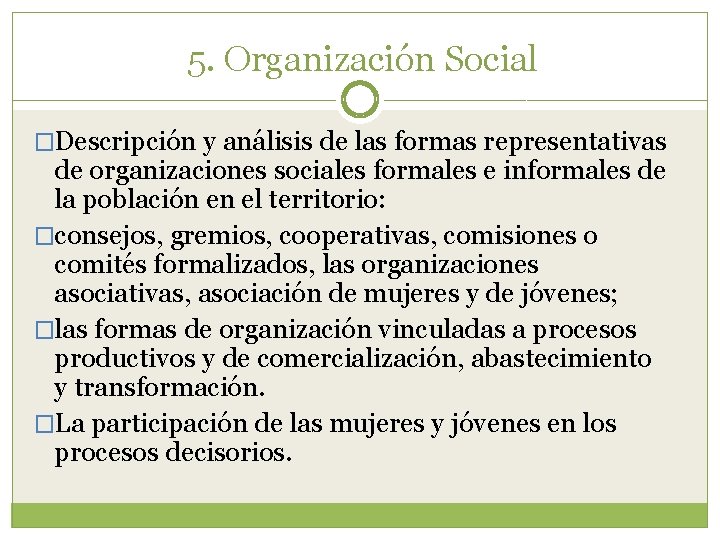 5. Organización Social �Descripción y análisis de las formas representativas de organizaciones sociales formales