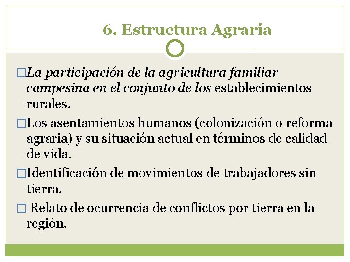 6. Estructura Agraria �La participación de la agricultura familiar campesina en el conjunto de