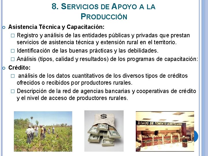 8. SERVICIOS DE APOYO A LA PRODUCCIÓN Asistencia Técnica y Capacitación: � Registro y