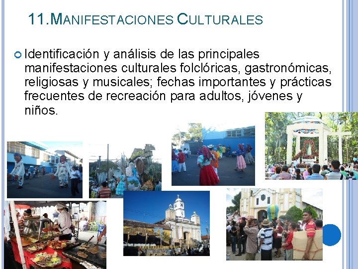 11. MANIFESTACIONES CULTURALES Identificación y análisis de las principales manifestaciones culturales folclóricas, gastronómicas, religiosas