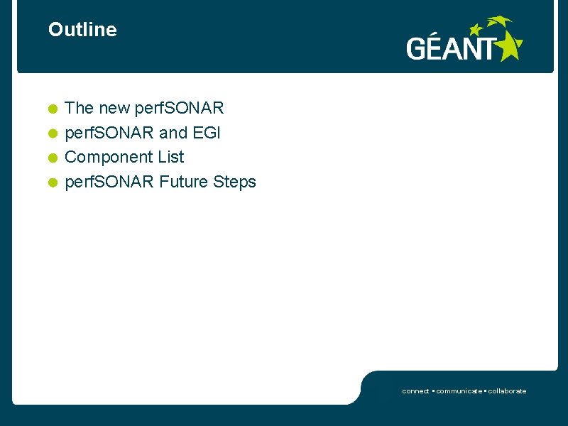 Outline The new perf. SONAR and EGI Component List perf. SONAR Future Steps connect