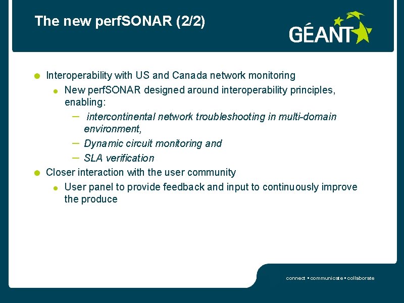 The new perf. SONAR (2/2) Interoperability with US and Canada network monitoring New perf.