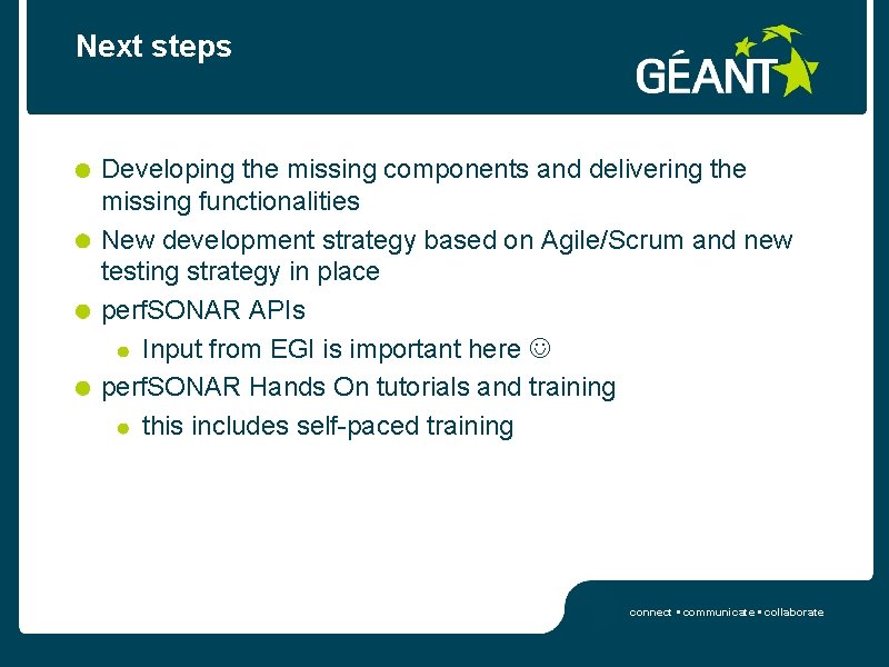 Next steps Developing the missing components and delivering the missing functionalities New development strategy