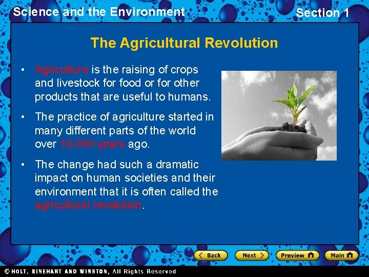 Science and the Environment The Agricultural Revolution • Agriculture is the raising of crops