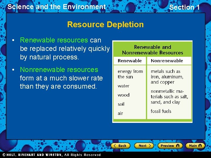 Science and the Environment Resource Depletion • Renewable resources can be replaced relatively quickly
