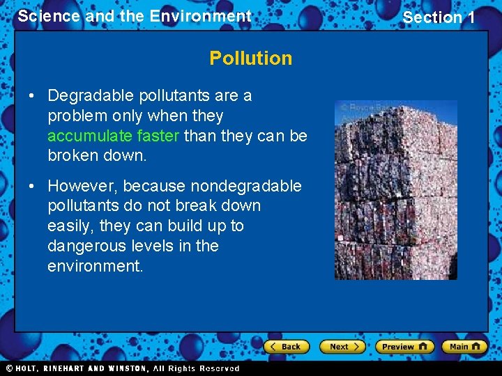 Science and the Environment Pollution • Degradable pollutants are a problem only when they