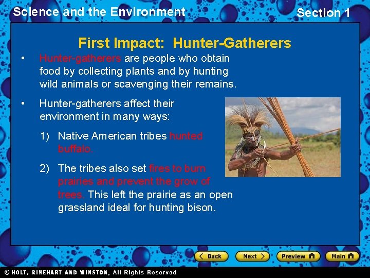 Science and the Environment First Impact: Hunter-Gatherers • Hunter-gatherers are people who obtain food