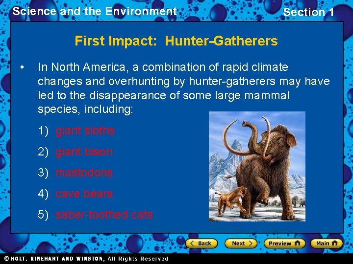 Science and the Environment Section 1 First Impact: Hunter-Gatherers • In North America, a