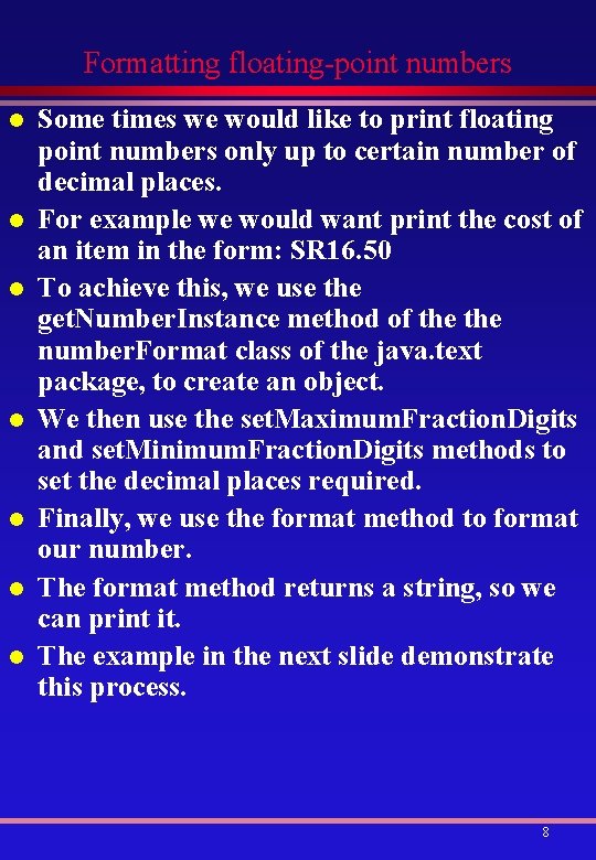 Formatting floating-point numbers l l l l Some times we would like to print
