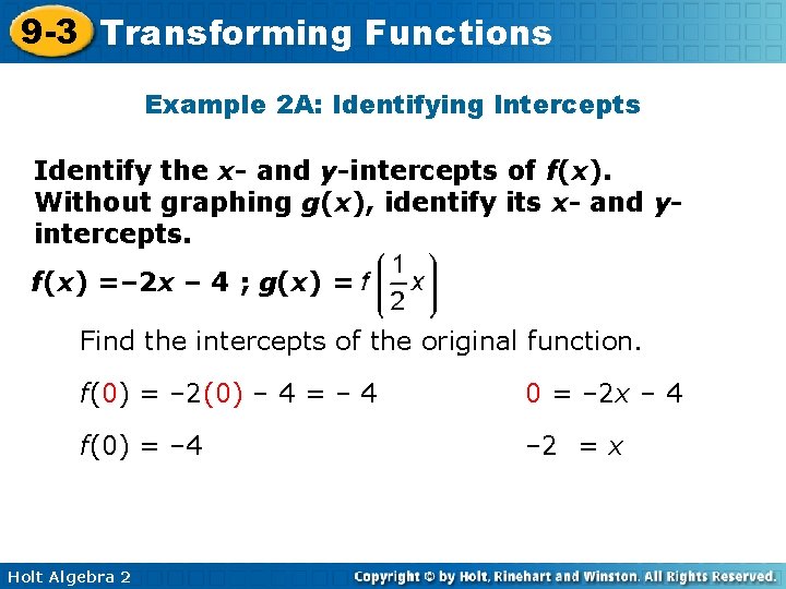 9 -3 Transforming Functions Example 2 A: Identifying Intercepts Identify the x- and y-intercepts