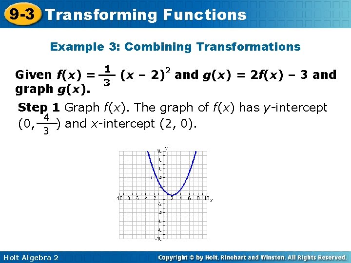 9 -3 Transforming Functions Example 3: Combining Transformations 1 Given f(x) = (x –