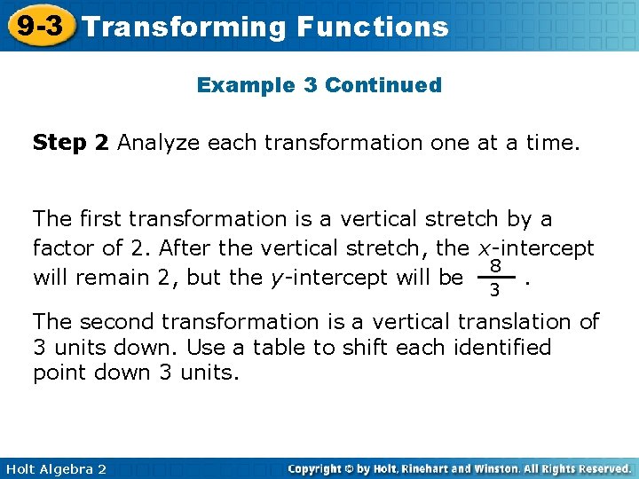9 -3 Transforming Functions Example 3 Continued Step 2 Analyze each transformation one at