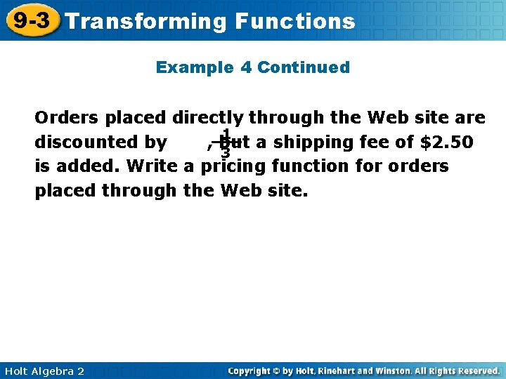 9 -3 Transforming Functions Example 4 Continued Orders placed directly through the Web site