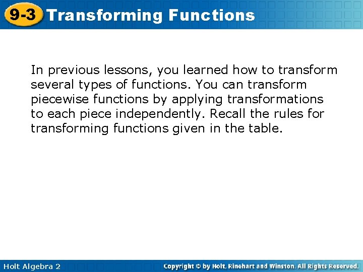 9 -3 Transforming Functions In previous lessons, you learned how to transform several types
