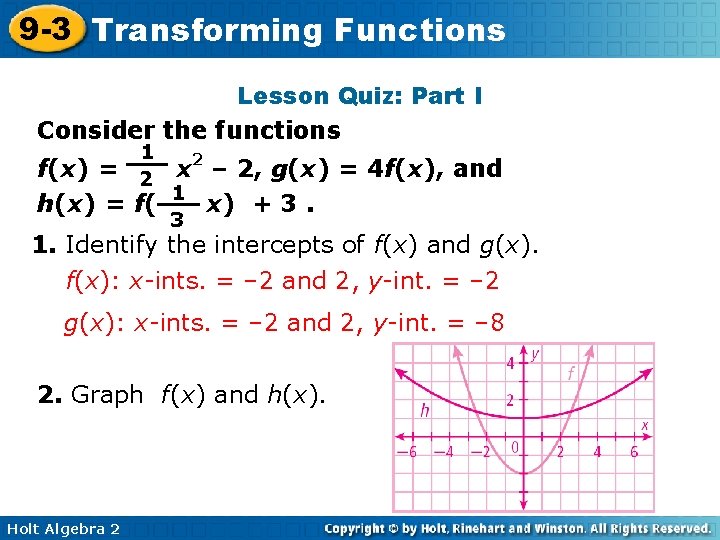 9 -3 Transforming Functions Lesson Quiz: Part I Consider the functions 1 2 f(x)