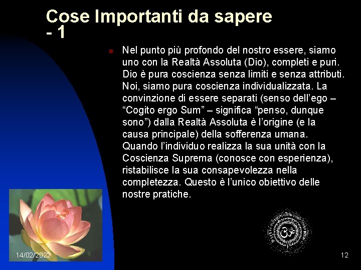 Cose Importanti da sapere -1 n 14/02/2022 Nel punto più profondo del nostro essere,