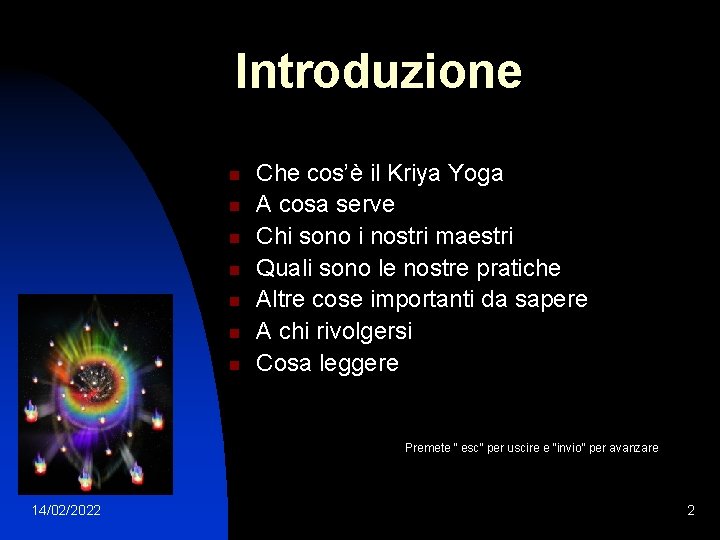 Introduzione n n n n Che cos’è il Kriya Yoga A cosa serve Chi