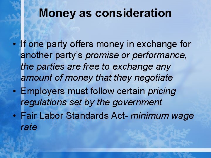 Money as consideration • If one party offers money in exchange for another party’s