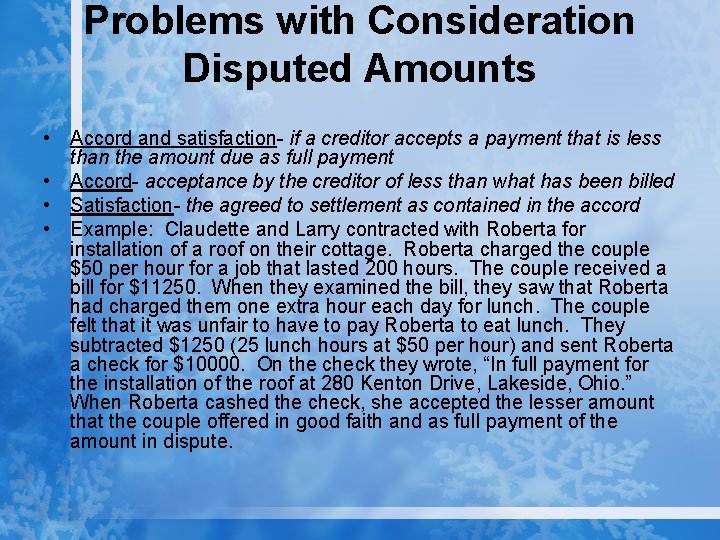 Problems with Consideration Disputed Amounts • Accord and satisfaction- if a creditor accepts a