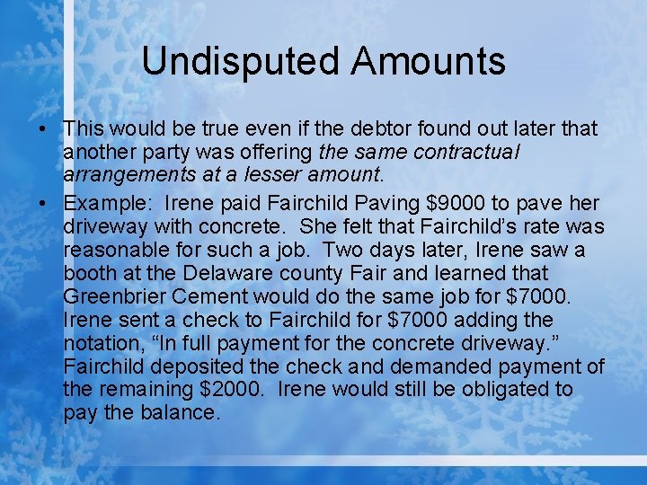 Undisputed Amounts • This would be true even if the debtor found out later
