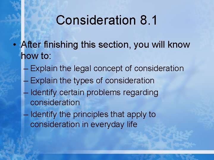 Consideration 8. 1 • After finishing this section, you will know how to: –