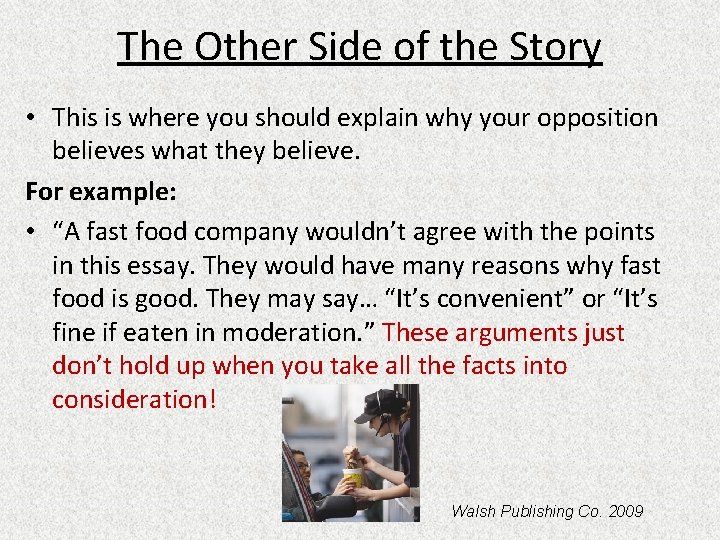 The Other Side of the Story • This is where you should explain why