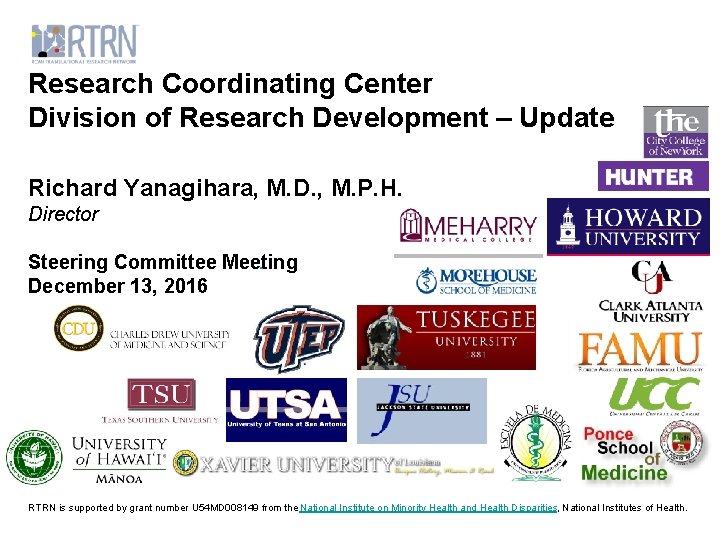 Research Coordinating Center Division of Research Development – Update Richard Yanagihara, M. D. ,