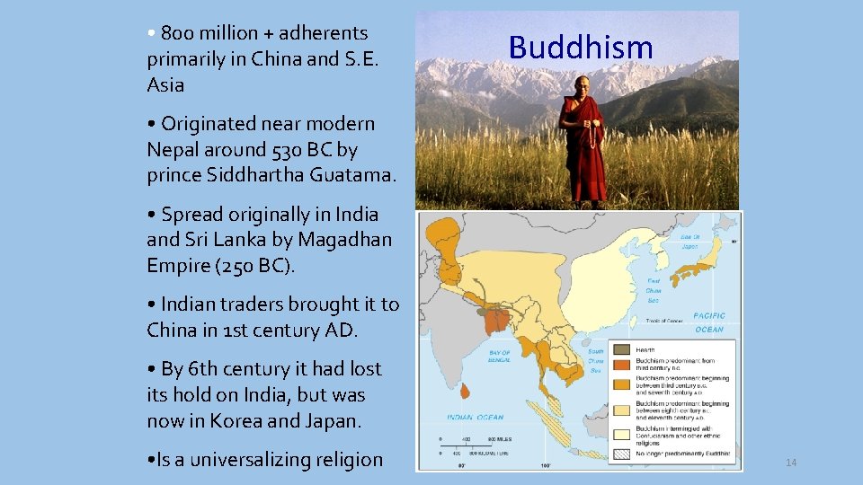  • 800 million + adherents primarily in China and S. E. Asia Buddhism