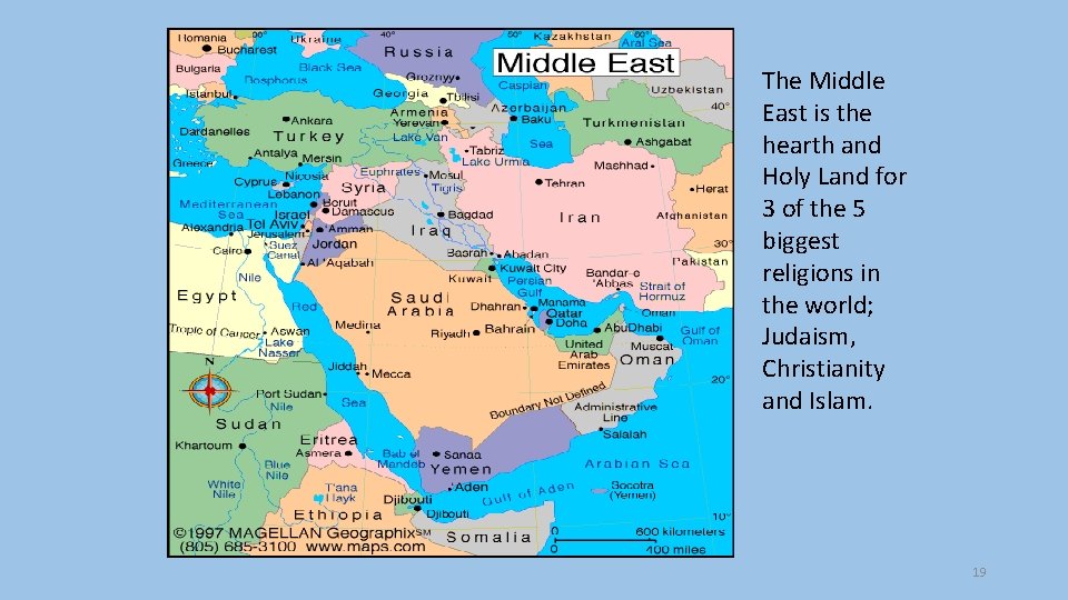 The Middle East is the hearth and Holy Land for 3 of the 5