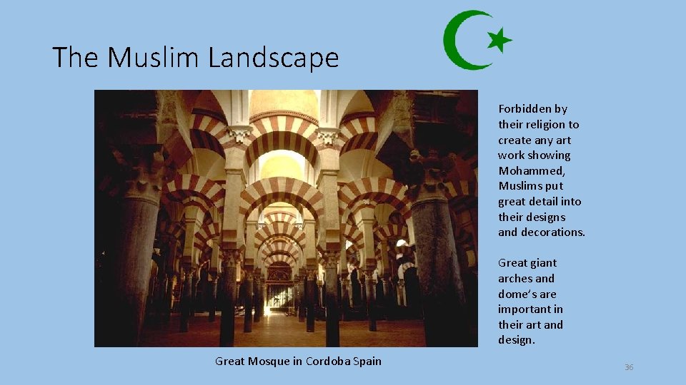 The Muslim Landscape Forbidden by their religion to create any art work showing Mohammed,