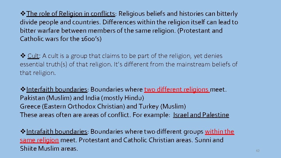 v. The role of Religion in conflicts: Religious beliefs and histories can bitterly divide