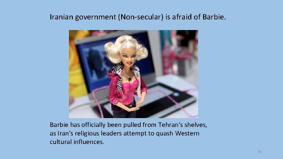 Iranian government (Non-secular) is afraid of Barbie has officially been pulled from Tehran's shelves,