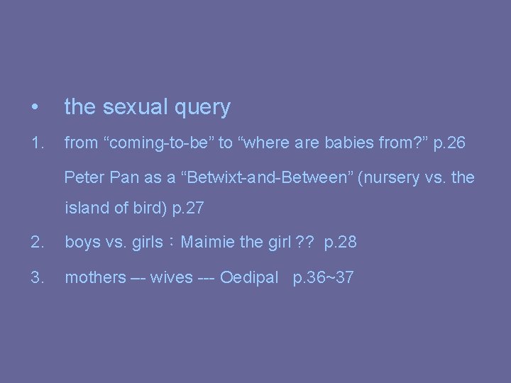  • the sexual query 1. from “coming-to-be” to “where are babies from? ”