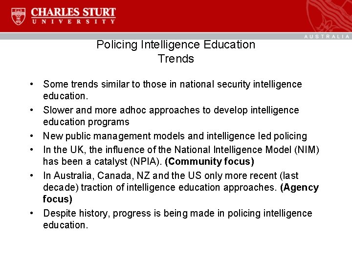 Policing Intelligence Education Trends • Some trends similar to those in national security intelligence