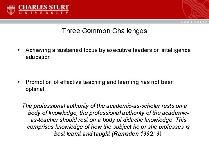 Three Common Challenges • Achieving a sustained focus by executive leaders on intelligence education