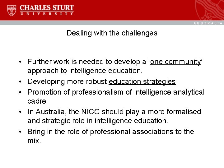 Dealing with the challenges • Further work is needed to develop a ‘one community’