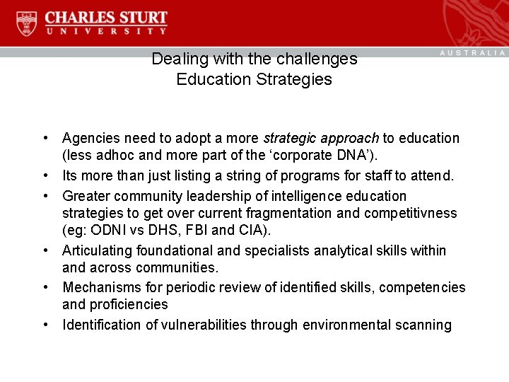 Dealing with the challenges Education Strategies • Agencies need to adopt a more strategic