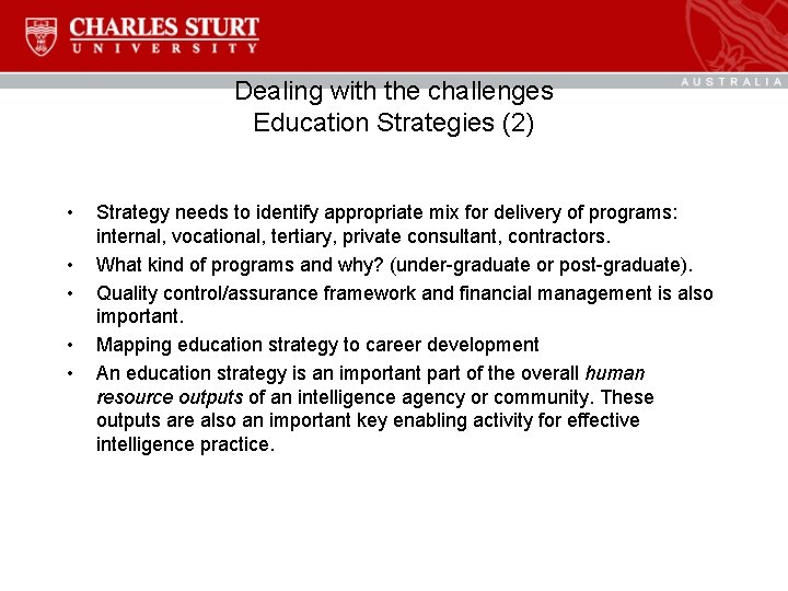 Dealing with the challenges Education Strategies (2) • • • Strategy needs to identify