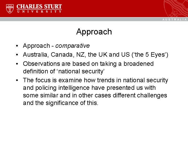 Approach • Approach - comparative • Australia, Canada, NZ, the UK and US (‘the