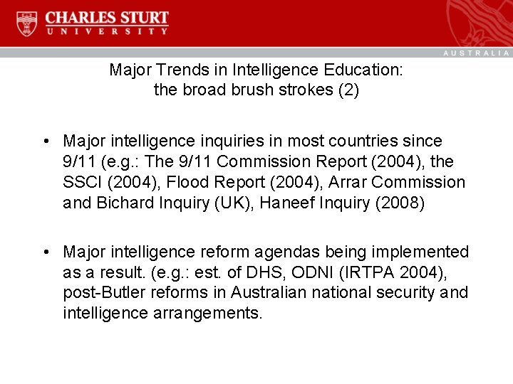 Major Trends in Intelligence Education: the broad brush strokes (2) • Major intelligence inquiries