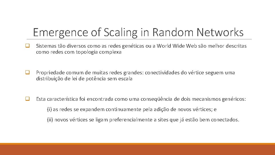 Emergence of Scaling in Random Networks q Sistemas tão diversos como as redes genéticas