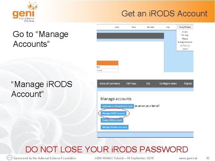 Get an i. RODS Account Go to “Manage Accounts” “Manage i. RODS Account” DO