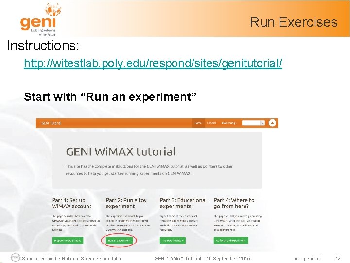 Run Exercises Instructions: http: //witestlab. poly. edu/respond/sites/genitutorial/ Start with “Run an experiment” Sponsored by