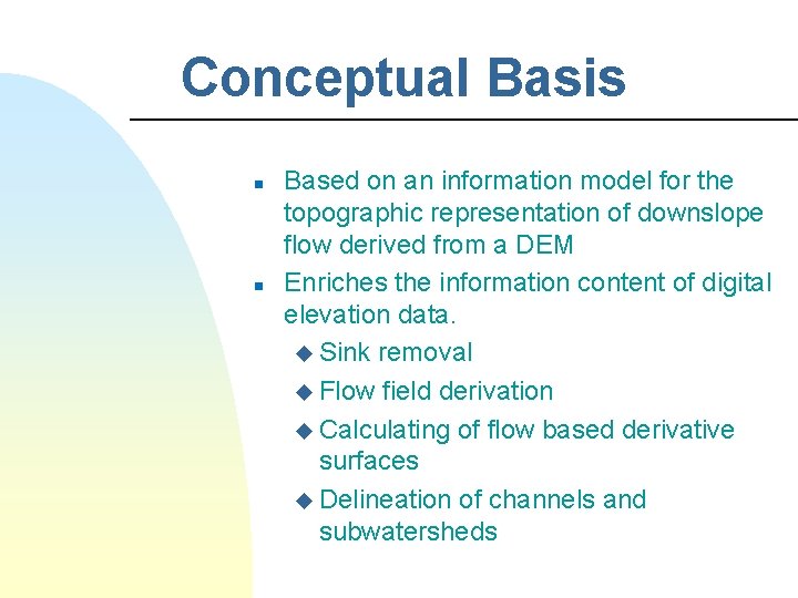 Conceptual Basis n n Based on an information model for the topographic representation of