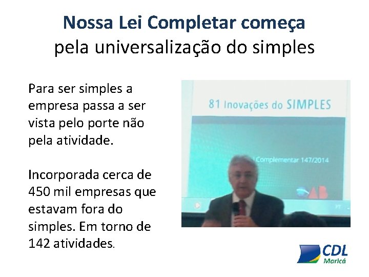 Nossa Lei Completar começa pela universalização do simples Para ser simples a empresa passa