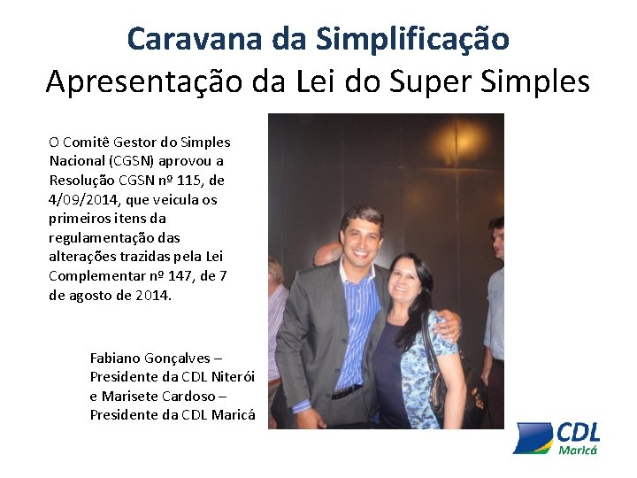 Caravana da Simplificação Apresentação da Lei do Super Simples O Comitê Gestor do Simples