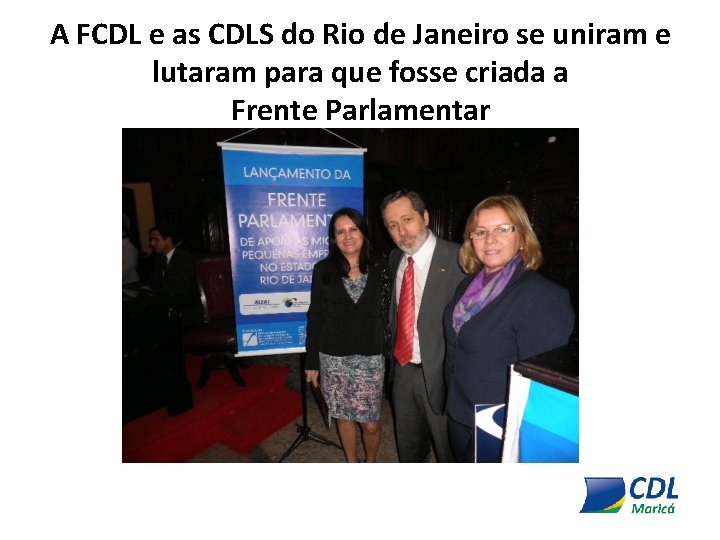 A FCDL e as CDLS do Rio de Janeiro se uniram e lutaram para