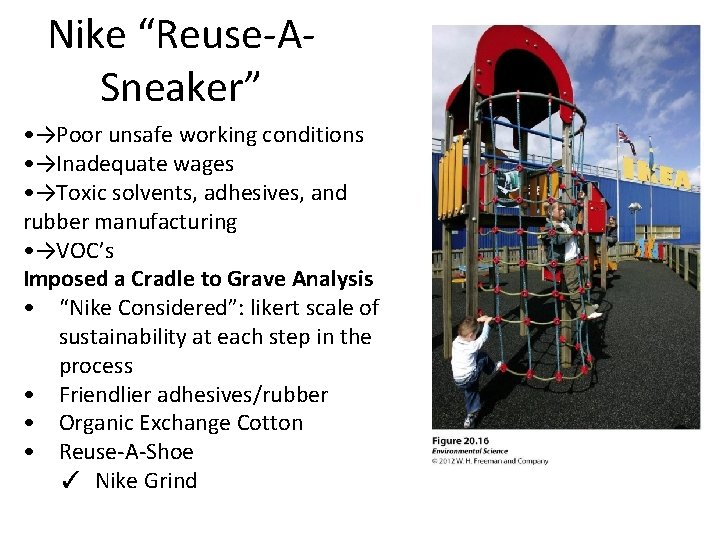 Nike “Reuse-ASneaker” • →Poor unsafe working conditions • →Inadequate wages • →Toxic solvents, adhesives,