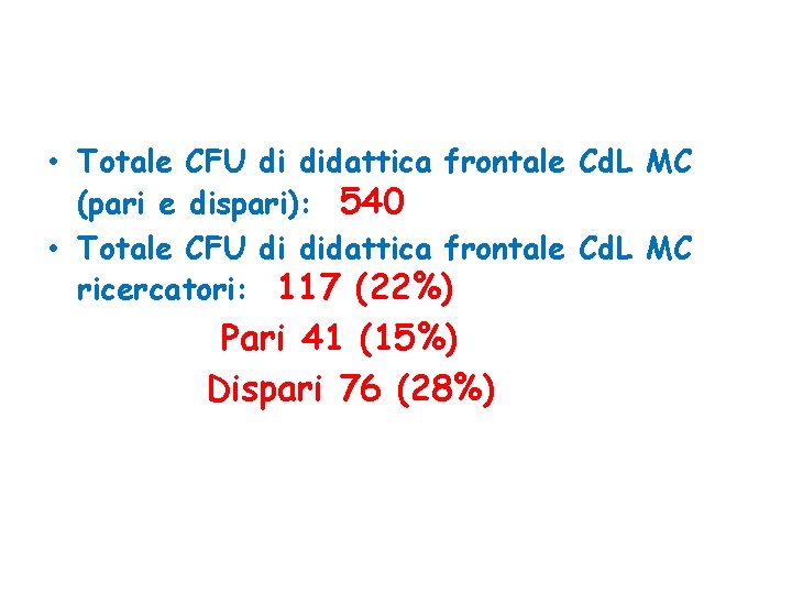  • Totale CFU di didattica frontale Cd. L MC (pari e dispari): 540