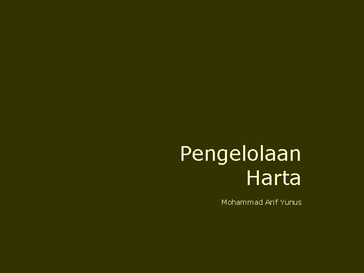 Pengelolaan Harta Mohammad Arif Yunus 